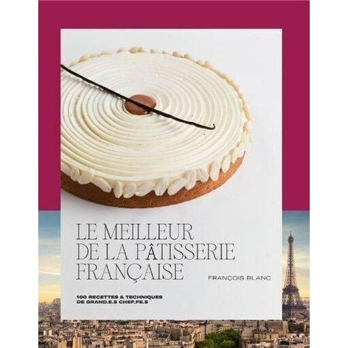 Le Meilleur Livre De La Patisserie Pas Cher Ou D Occasion Sur Rakuten