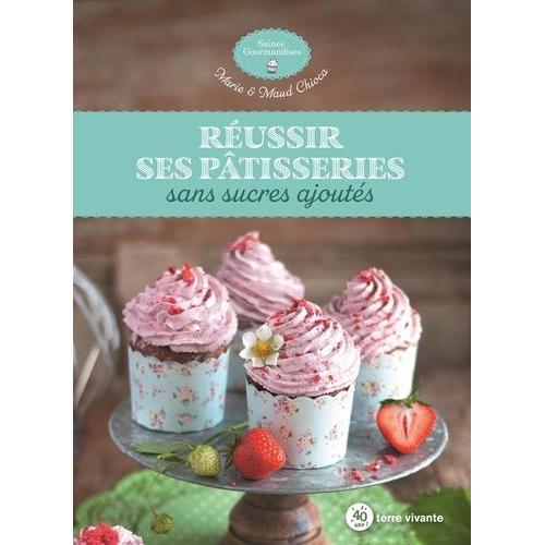 Pour Reussir La Patisserie Pas Cher Ou Doccasion Sur Rakuten - 