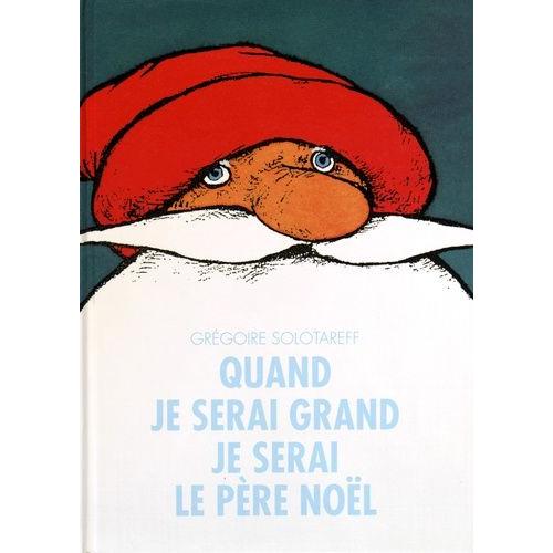 Quand Je Serai Grand Je Serai Père Noel Achat quand je serai grand je serai pere noel pas cher ou d'occasion