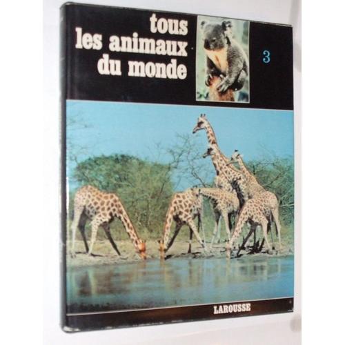 Tous Les Animaux Du Monde Tome 3