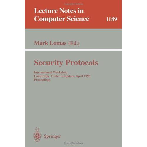 Security Protocols: International Workshop Cambridge, United Kingdom, April 10-12, 1996 Proceedings Ps2