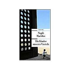 Die Kinder Unseres Viertels - Nagib Machfus