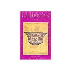 General History Of The Caribbean - Unesco: Volume I: The Autochthonous Societies - Jalil Sued-Badillo
