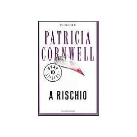 A rischio - Patricia D. Cornwell