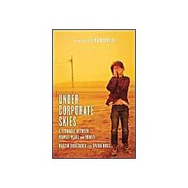 Under Corporate Skies: A Struggle Between People, Place and Profit - Martin Brueckner