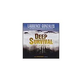 Deep Survival: Who Lives, Who Dies, and Why: True Stories of Miraculous Endurance and Sudden Death - Laurence Gonzales
