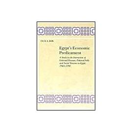 Egypt's Economic Predicament: A Study in the Interaction of External Pressure, Political Folly and Social Tension in Egypt, 1960-1990 - Galal A. Amin