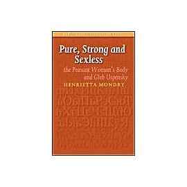 Pure, Strong and Sexless: The Peasant Woman S Body and Gleb Uspensky - Henrietta Mondry