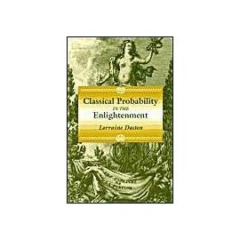 Classical Probability In The Enlightenment - Lorraine J. Daston