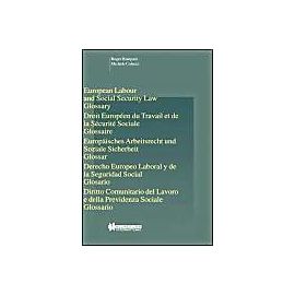 European Labour Law and Social Security Law: Glossary: Glossary - Roger Blanpain