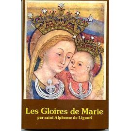 Les gloires de Marie - Alphonse De Liguori