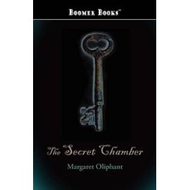 The Secret Chamber - Margaret Wilson Oliphant