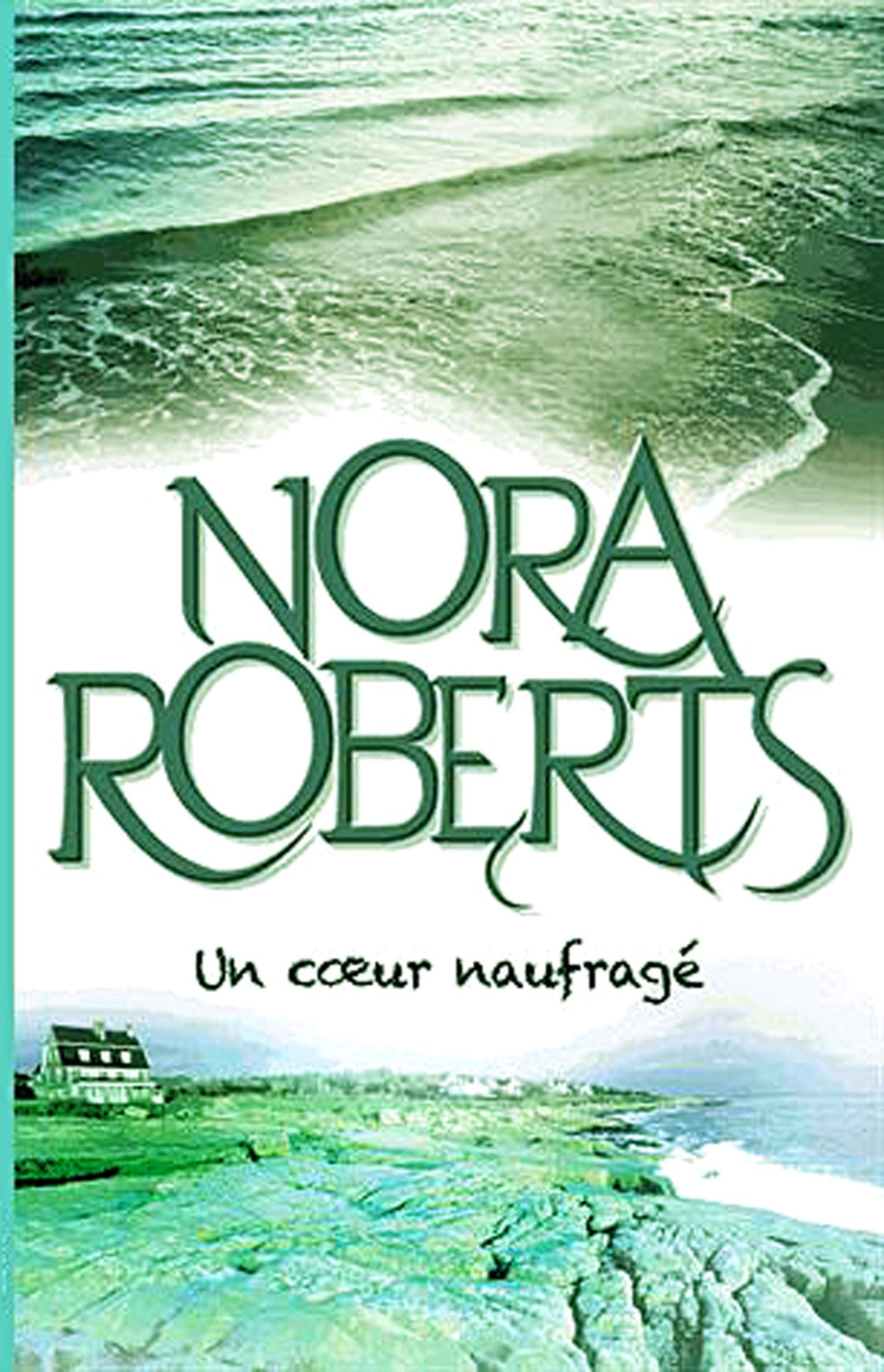 UN COEUR  NAUFRAGE -  Nora ROBERTS 