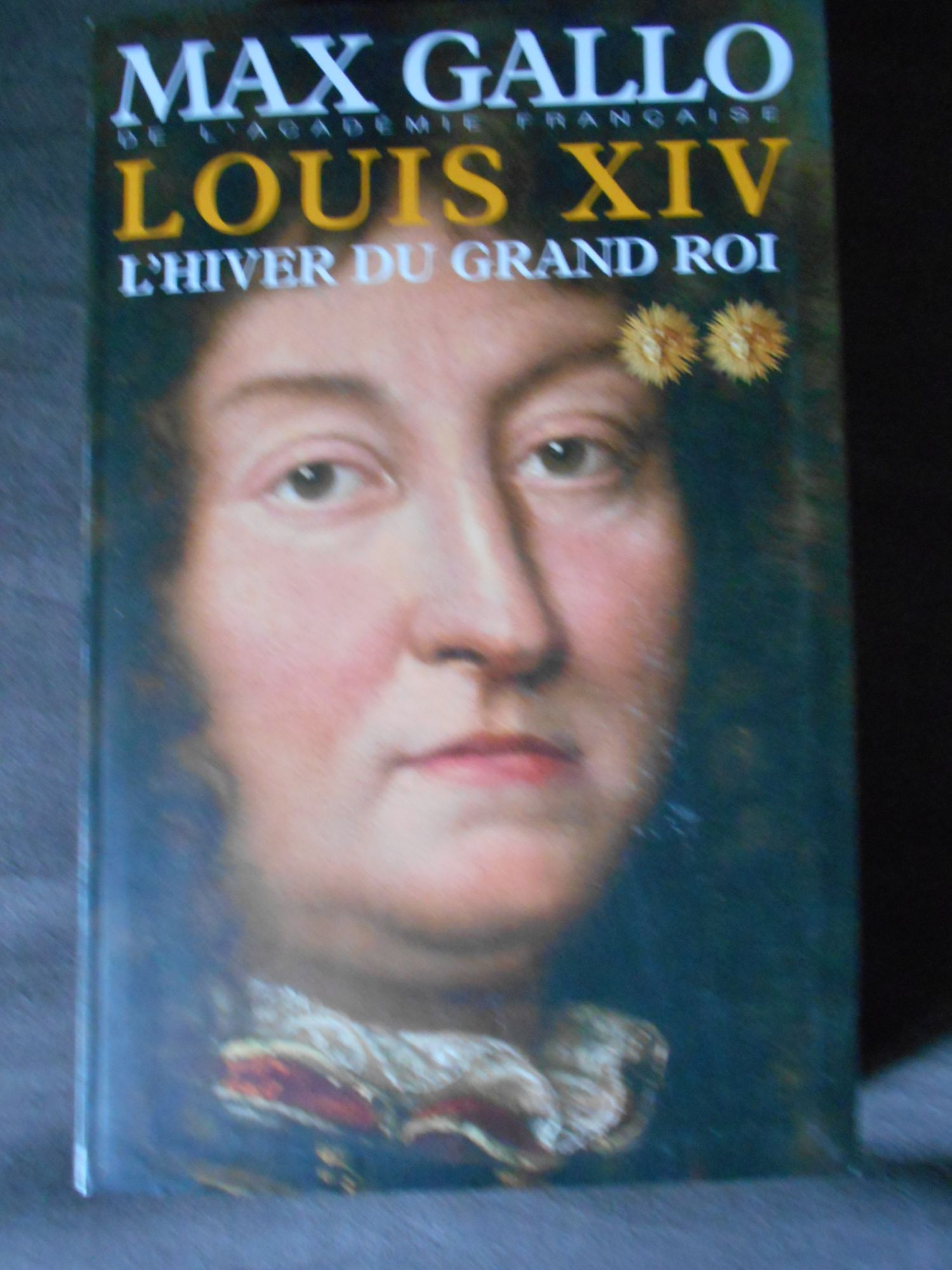 LOUIS XIV tome 2 L'hiver du grand roi