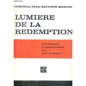 Lumiere De La Redemption Homelies Pour La Semaine Sainte Et La Ferie De Paques - 