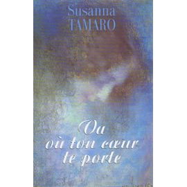 Va où ton coeur te porte - Pozzoli Susanna Tamaro Marg...