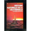 Histoire Naturelle De La Vie éternelle Ou Lerreur De Roméo - 