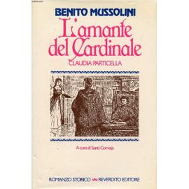 L'amante Del Cardinale, Claudia Particella - Mussolini Benito