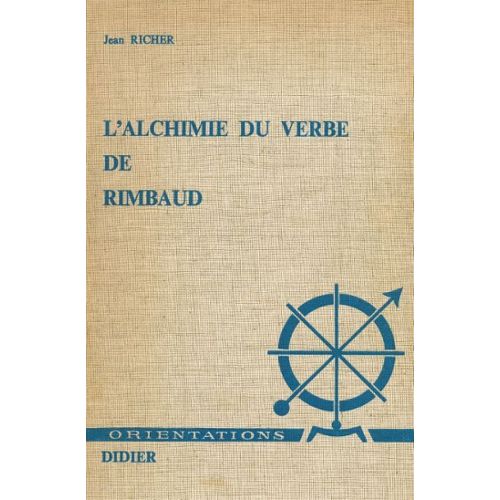 L'alchimie du verbe de Rimbaud ou les jeux de Jean-Arthur. Essai sur l' imagination du langage | Rakuten