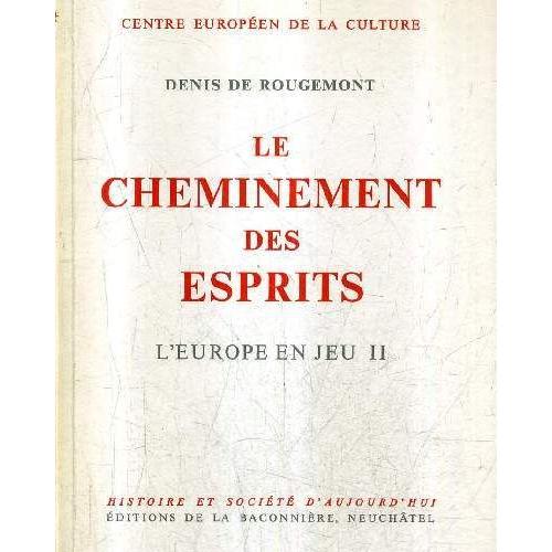 Le Cheminement Des Esprit Leurope En Jeu Ii Centre Europeen De La Culture - 