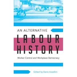 Alternative Labour History - Dario Azzellini