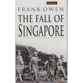 The Fall of Singapore (Penguin Classic Military History) - Frank Owen