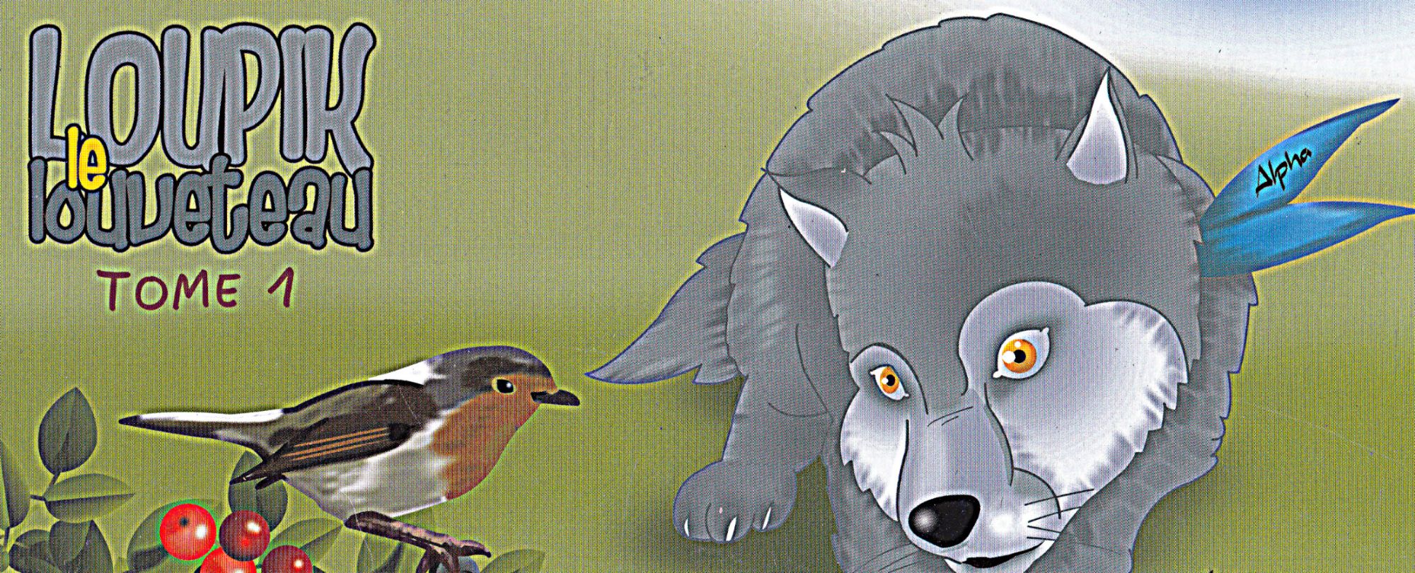 La Belle Histoire de LOUPIK - LOUPIK LE LOUVETEAU TOME 1