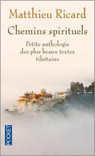 chemins spirituels - petite anthologie des plus beaux textes tibétains