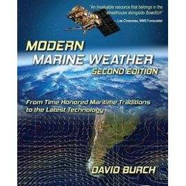 Modern Marine Weather: From Time Honored Maritime Traditions to the Latest Technology, 2nd Edition - David Burch