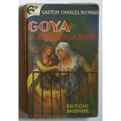 Goya La Montée Vers La Gloire Collection Loeuvre Littéraire - 
