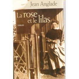 La Rose et le Lilas - Jean Anglade