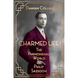Charmed Life: The Phenomenal World of Philip Sassoon (Hardcover) - Collins, Damian