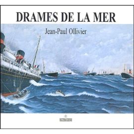 Drames de la mer - Ollivier Jean-Paul