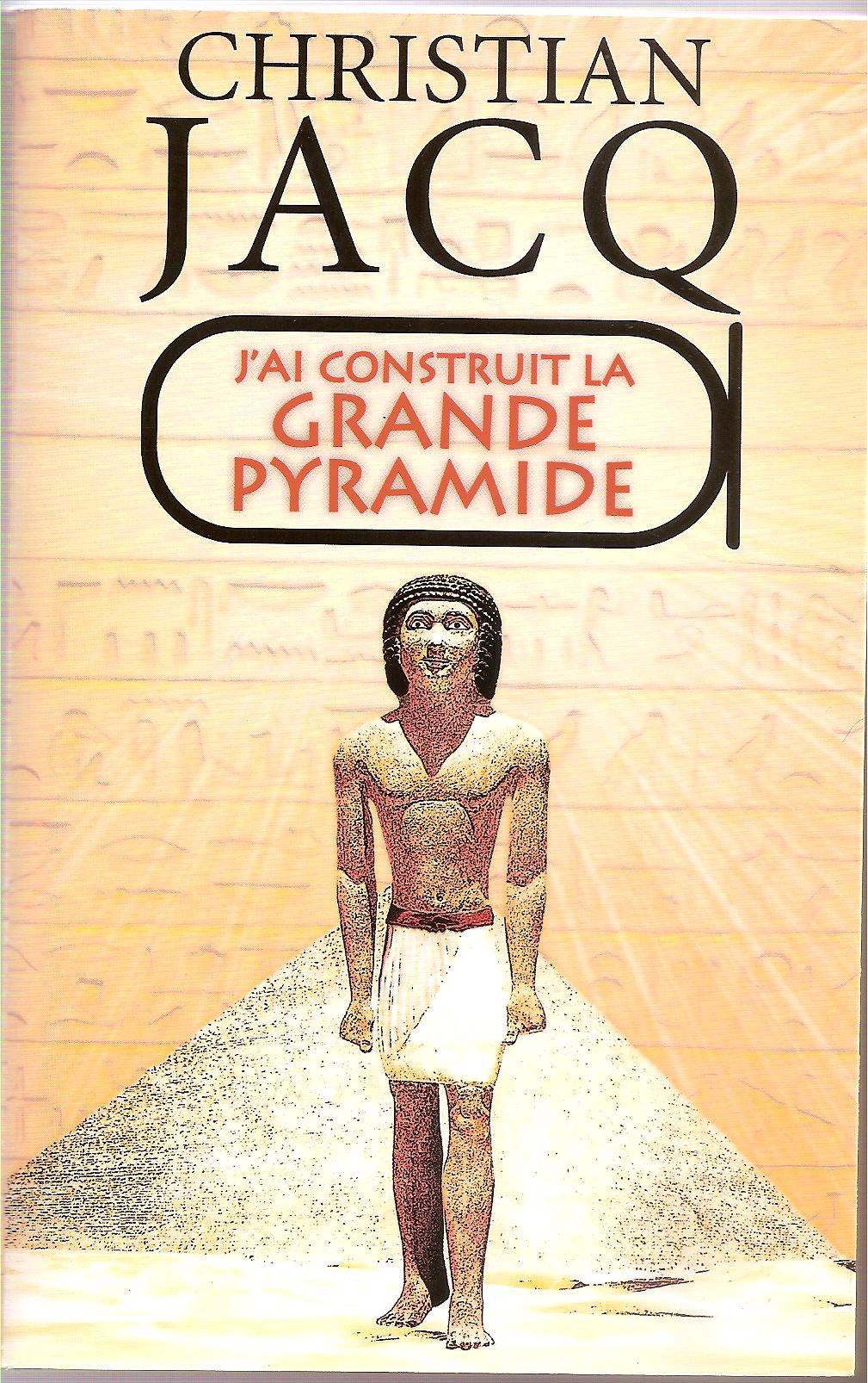 J'AI CONSTRUIT LA GRANDE PYRAMIDE