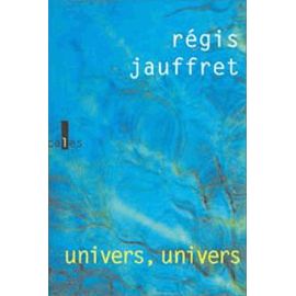 Univers, Univers - Régis Jauffret