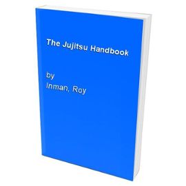 The Jujitsu Handbook - Inman, Roy