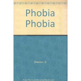 Phobia Phobia - Shenton, David