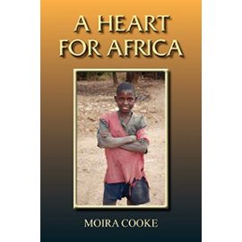 A Heart for Africa - Moira Cooke