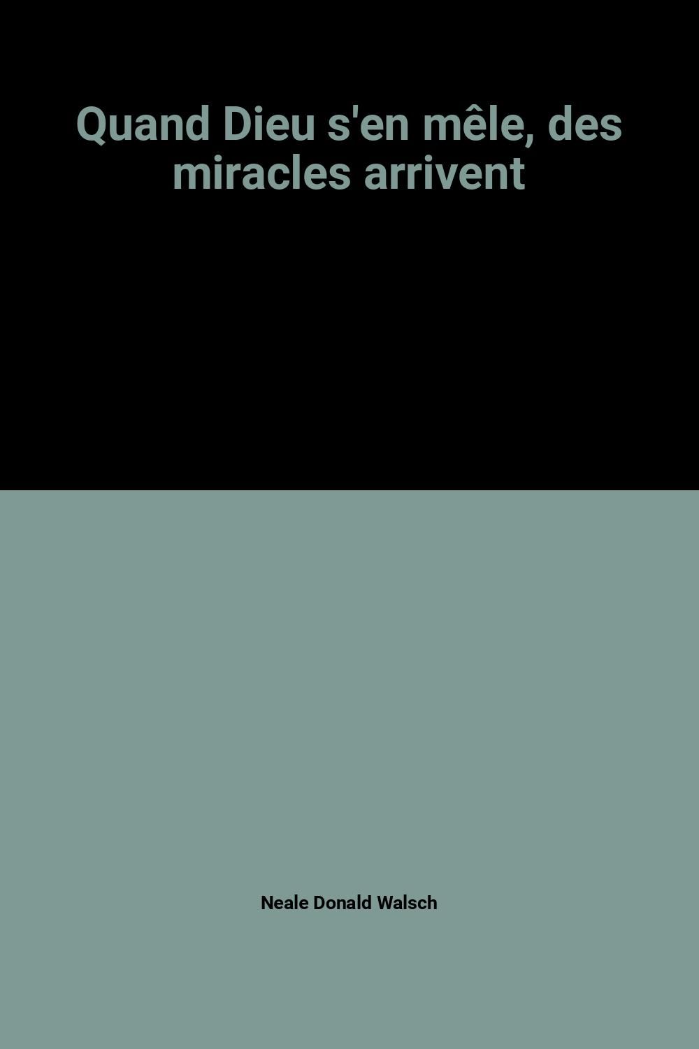 Quand Dieu s'en mêle, des miracles arrivent