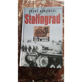 Stalingrad, die tragodie der 6. Armee - Franz Kurowski