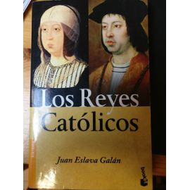 Los Reyes Catolicos - Juan Eslava Galan