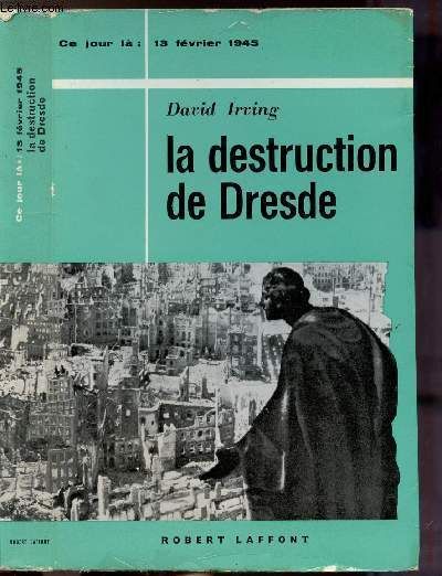 La Destruction De Dresde- Collection Ce Jour La - 13 Fevrier 1945