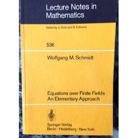 Equations over finite fields: An elementary approach (Lecture notes in mathematics ; 536) - Wolfgang M Schmidt