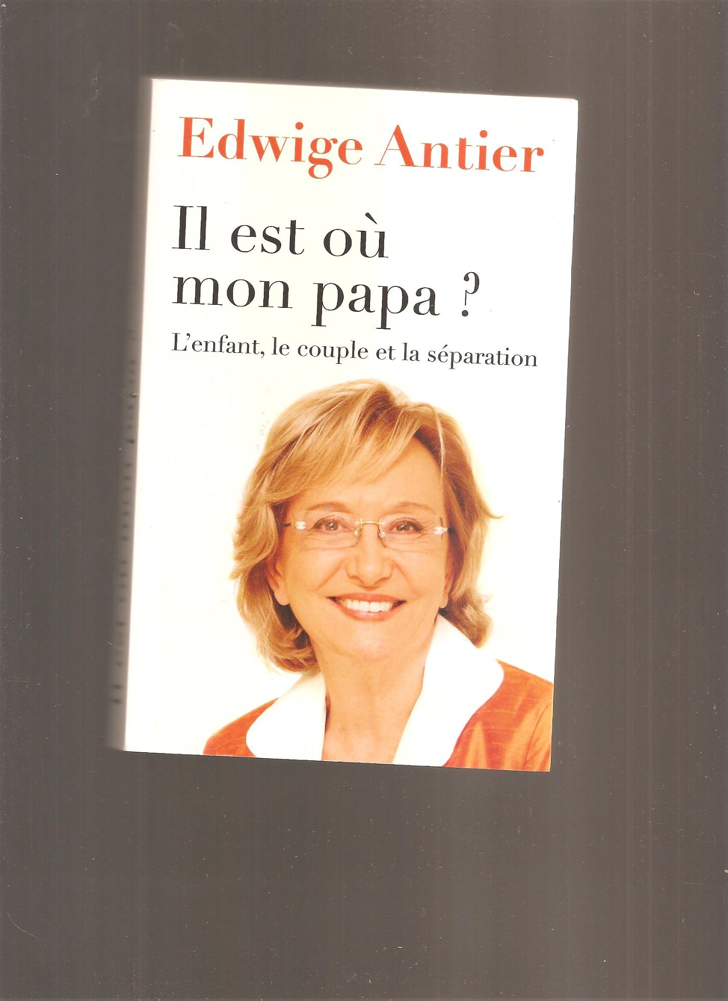 Il est où mon papa? L'enfant, le couple et la séparation