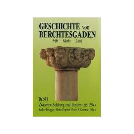 Geschichte von Berchtesgaden Stift-Markt-Land - Collectif