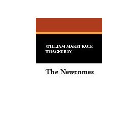 The Newcomes - William Makepeace Thackeray