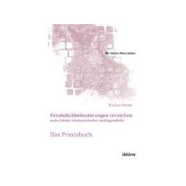 Persönlichkeitsstörungen verstehen in der Schule, Schulsozialarbeit und Jugendhilfe. Das Praxisbuch - Marcus Damm
