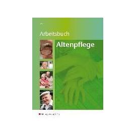 Altenpflege - Arbeitsbuch - Hans-Jörg Wölm