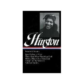 Zora Neale Hurston: Novels & Stories (Loa #74): Jonah's Gourd Vine / Their Eyes Were Watching God / Moses, Man of the Mountain / Seraph on the Suwanee - Zora Neale Hurston