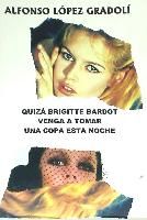 López Gradolí, A: Quizá Brigitte Bardot venga a tomar una co